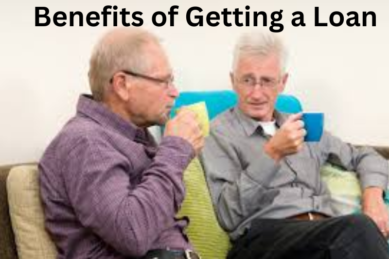Benefits of Getting a Loan