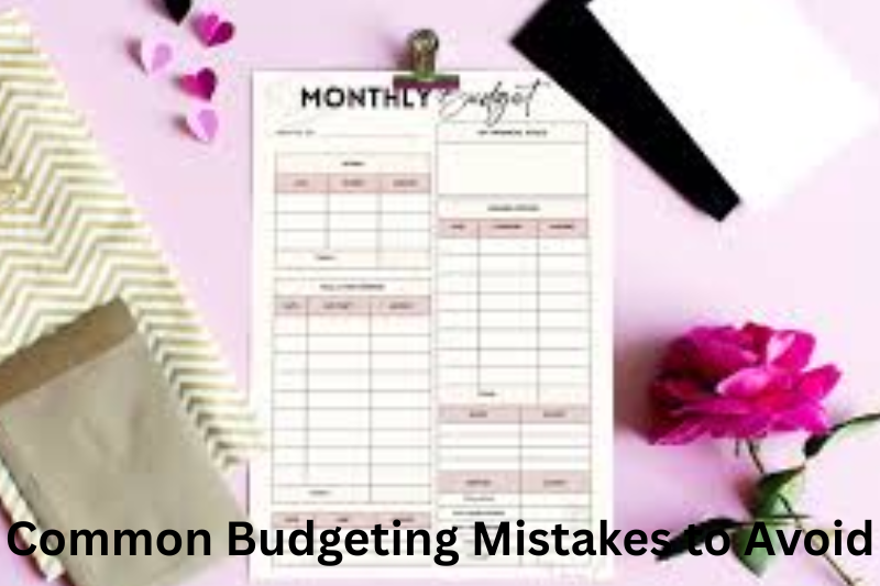 Common Budgeting Mistakes to Avoid