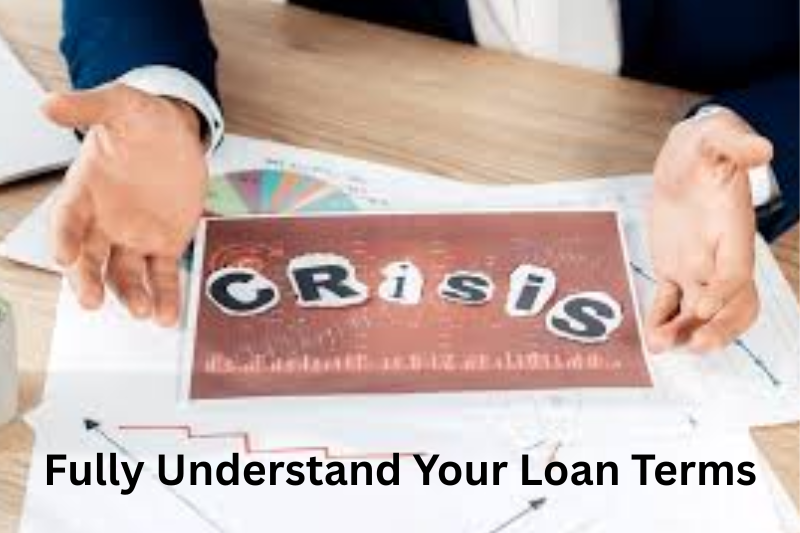 Fully Understand Your Loan Terms