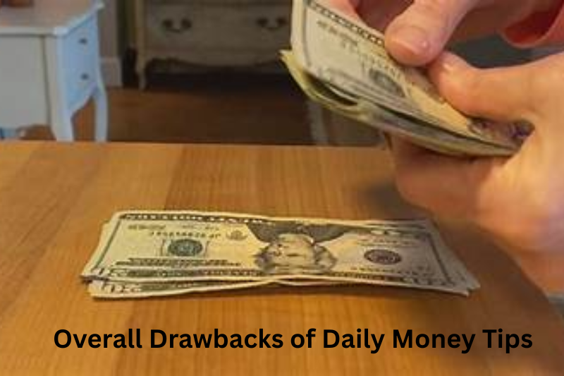Overall Drawbacks of Daily Money Tips