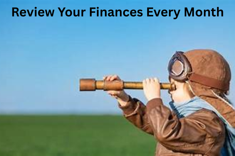 Review Your Finances Every Month
