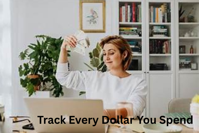 Track Every Dollar You Spend