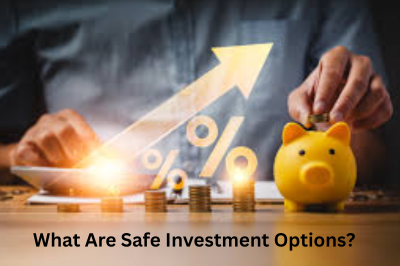 What Are Safe Investment Options