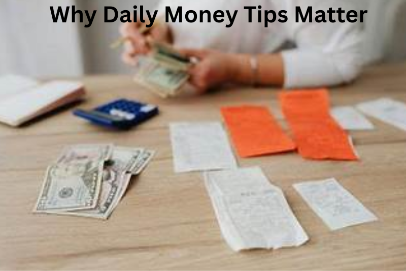 Why Daily Money Tips Matter