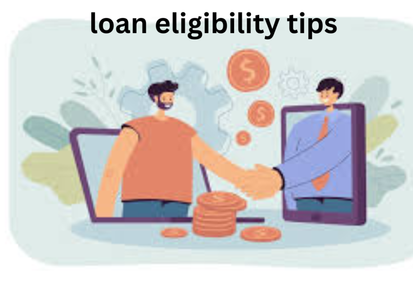 loan eligibility tips