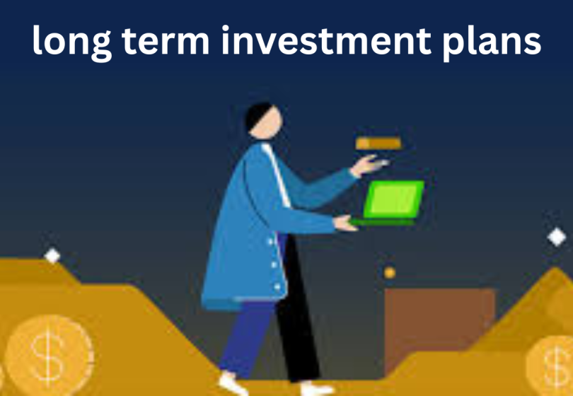 long term investment plans